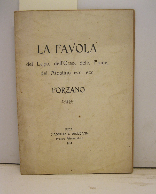 La favola del lupo, dell'orso, delle faine del mastino ecc. ecc. di Forzano